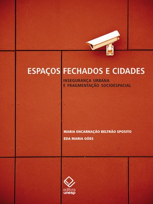 cover image of Espaços fechados e cidades--Insegurança urbana e fragmentação socioespacial
